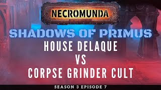 Necromunda Battle Report S3E7 House Delaque vs Corpse Grinder Cult