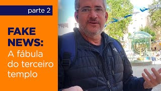 2º Vídeo das 9 Fake news sobre lugares turísticos em Israel. Fake 4 e 5