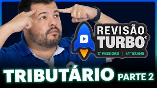 DIREITO TRIBUTÁRIO  2ª Fase 41º Exame (Parte 2) | Revisão Turbo