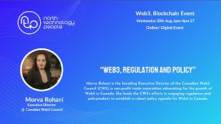 Morva Rohani, Executive Director, Canadian Web3 Council- Web3, Regulation and Policy