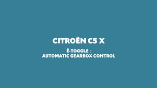 New Citroën C5 X & C5 X Plug-in Hybrid, Ë-Toggle: Automatic Gearbox Control