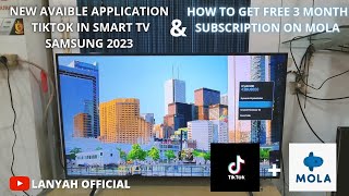 NEW AVAIBLE APPLICATION TIKTOK AND HOW TO GET FREE 3 MONTH SUBSCRIPTION MOLA TV ON SMART TV SAMSUNG