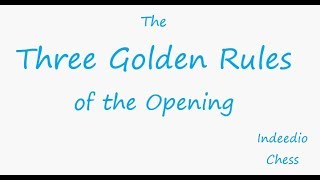 The Golden Rules of the Opening (Lesson 12)