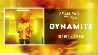 Sean Paul - Dynamite feat. Sia [SLOWED]