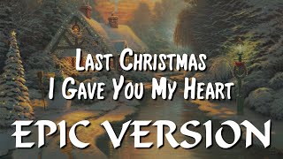 Last Christmas I gave you my Heart | EPIC VERSION