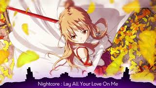 Nightcore : Lay All Your Love On Me