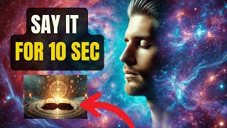 Say this for 10 SEC0NDS you will MANIFEST what you want | Law of Attraction