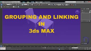 3Ds Max Tutorial :Grouping and linking objects in 3ds max