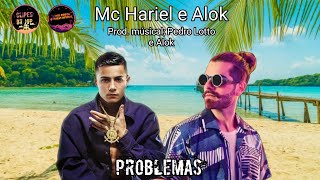 Mc Hariel e Alok - Problemas (canal brega músicas oficial) Prod. músical Pedro Lotto e Alok