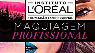 COMO EU ME TORNEI MAQUIADORA PROFISSIONAL | Curso de Maquiagem Profissional L’Oréal