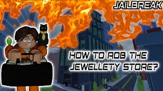 HOW TO ROB THE JEWELRY STORE (AUGUST 2022)