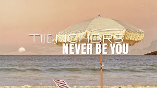 The NGHBRS - Never Be You [Official Audio]