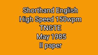 Shorthand English High speed 150wpm TNGTE May 1985 II paper