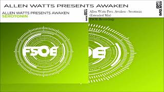 Allen Watts Pres. Awaken - Serotonin (Extended Mix)