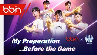 BBIN x MAD Team - My Preparation Before the Game