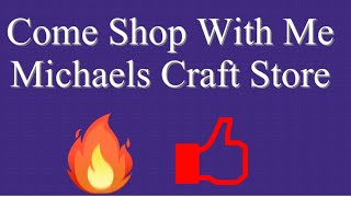 Come Shop with me Michaels Craft Store