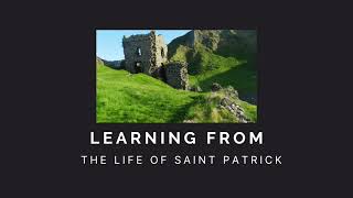 4 Lessons We Can Learn From the Life of St. Patrick