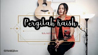 CHRISYE - PERGILAH KASIH (Akustik Cover) || RIA KOTTAMA