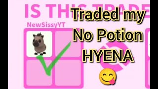 i traded my No Potion Hyena and other pets😋