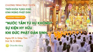 🔴 [TRỰC TIẾP] Chương trình số 4: Ngày 2 - Tụng kinh kính mừng Phật đản