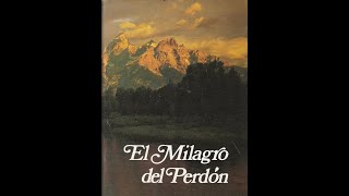 EL MILAGRO DEL PERDON - Spencer W. Kimball - parte 1