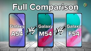 Samsung Galaxy A54 Vs Samsung Galaxy M54 Vs Samsung Galaxy F54 | Full Comparison.