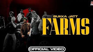 Farms (Official Video) | Bukka Jatt | Punjabi Song 2024