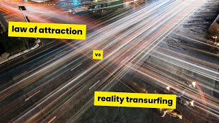 Reality Transurfing vs Law of Attraction