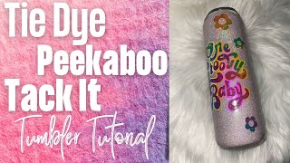 TieDye Peekaboo Tack It Tumbler Tutorial