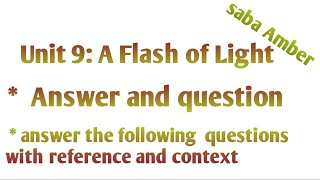 Unit 9: A Flash of Light||Answer and question||reference and context|