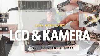 Cara Ganti LCD dan Kamera Belakang Iphone 11 Dengan Mudah || Pemula Jangan Takut