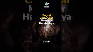 Begini Cara Allah Menegur Hamba Nya