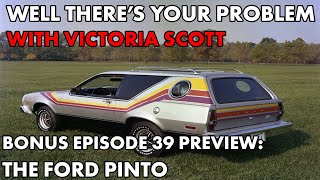 Well There's Your Problem | Bonus Episode 39 PREVIEW: The Ford Pinto