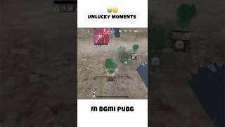 UNLUCKY MOMENT IN PUBG #bgmipubg #pubgunluckymoments