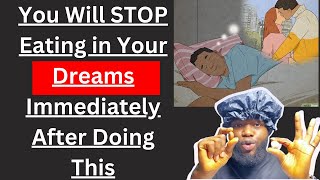 How to stop eating in the dream permanently | Do this to Stop Eating in the dream