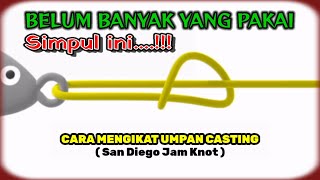 cara mengikat umpan casting || cara mengikat lure casting || san diego jam knot || tunggu pancing