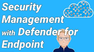 Security Management with Defender for Endpoint