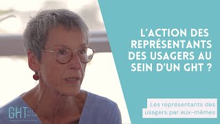 L’action des représentants des usagers (RU) au sein du GHT ? - Les RU par eux-mêmes