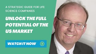 Unlock the Full Potential of the US Market: A Strategic Guide for Life Science Companies