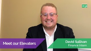 David Sullivan, Finance Intern, discusses learning at Elevate K-12, in and out of the classroom