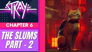 STRAY - Slums Part 2 | Chapter 6 | PC 1080p | Gameplay |