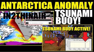 ANTARCTICA Anomaly! - TSUNAMI Buoy ACTIVE! - MAJOR Earthquake!