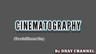 What Is CINEMATOGRAPHY?|Basic Filmmaking#part1