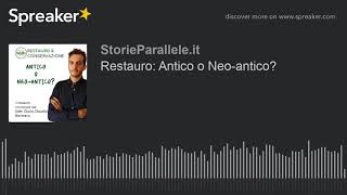 Restauro: Antico o Neo-antico?