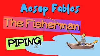 The Fisherman Piping | AESOP Fables