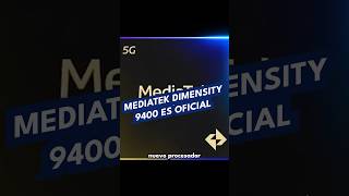 MediaTek  Dimensity 9400 es oficial