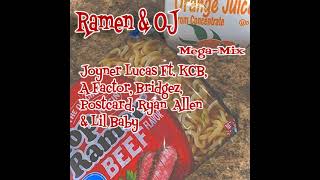 Ramen & OJ (Mega-Mix) Joyner Lucas Ft. KCB, A Factor, Bridgez, Postcard, Ryan Allen & Lil Baby