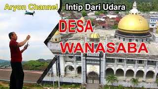 Intip Desa Wanasaba❗Dari Udara❗Masjid Attaqwa❗Ramadhan 1443 H ❗