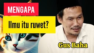 Mengapa ILMU itu RUWET?