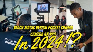 Should You Buy The Black Magic Design Pocket Cinema Camera 6k Pro in 2024?!